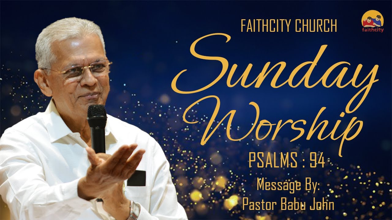 Faithcity Church - Sunday Worship | Pr. Babu John | Psalms 94 |  2 June 2024