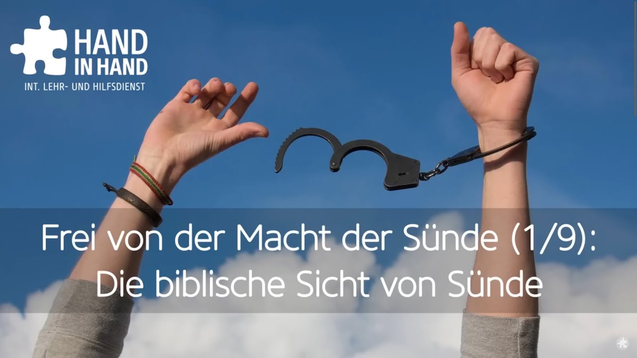 Frei von der Macht der Sünde (1/10): Die biblische Sicht von Sünde