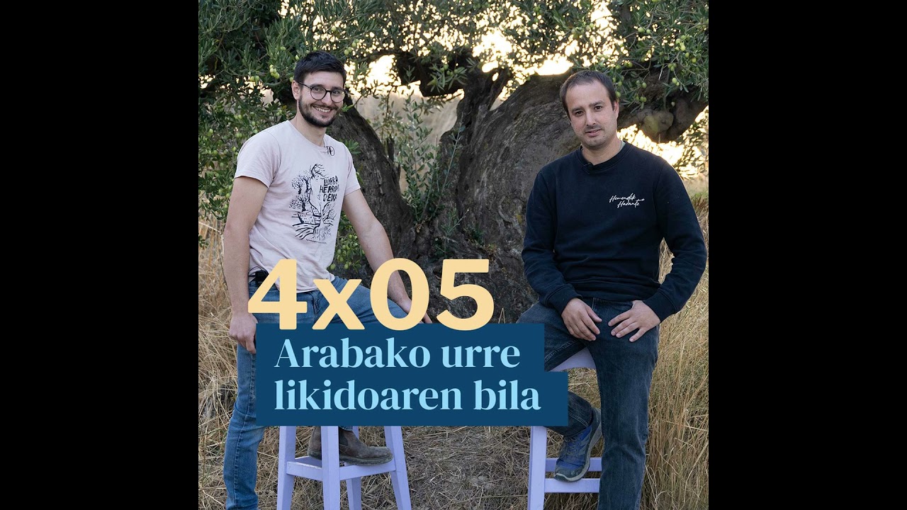 Egonarria 4x05: Arabako urre likidoaren bila I Mikel Izagirre (Erroiz proiektua)