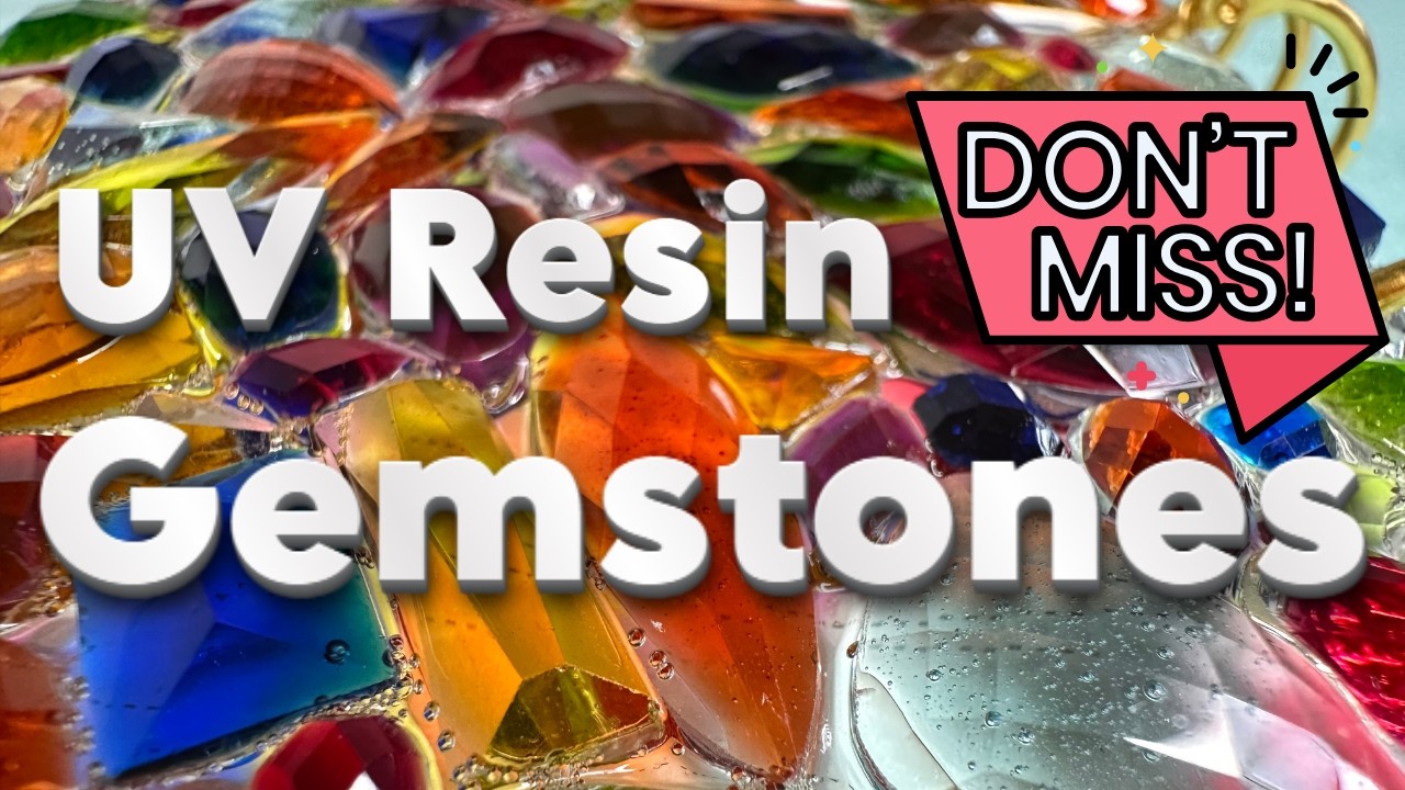 001 Create Dazzling Gemstones from UV Resin