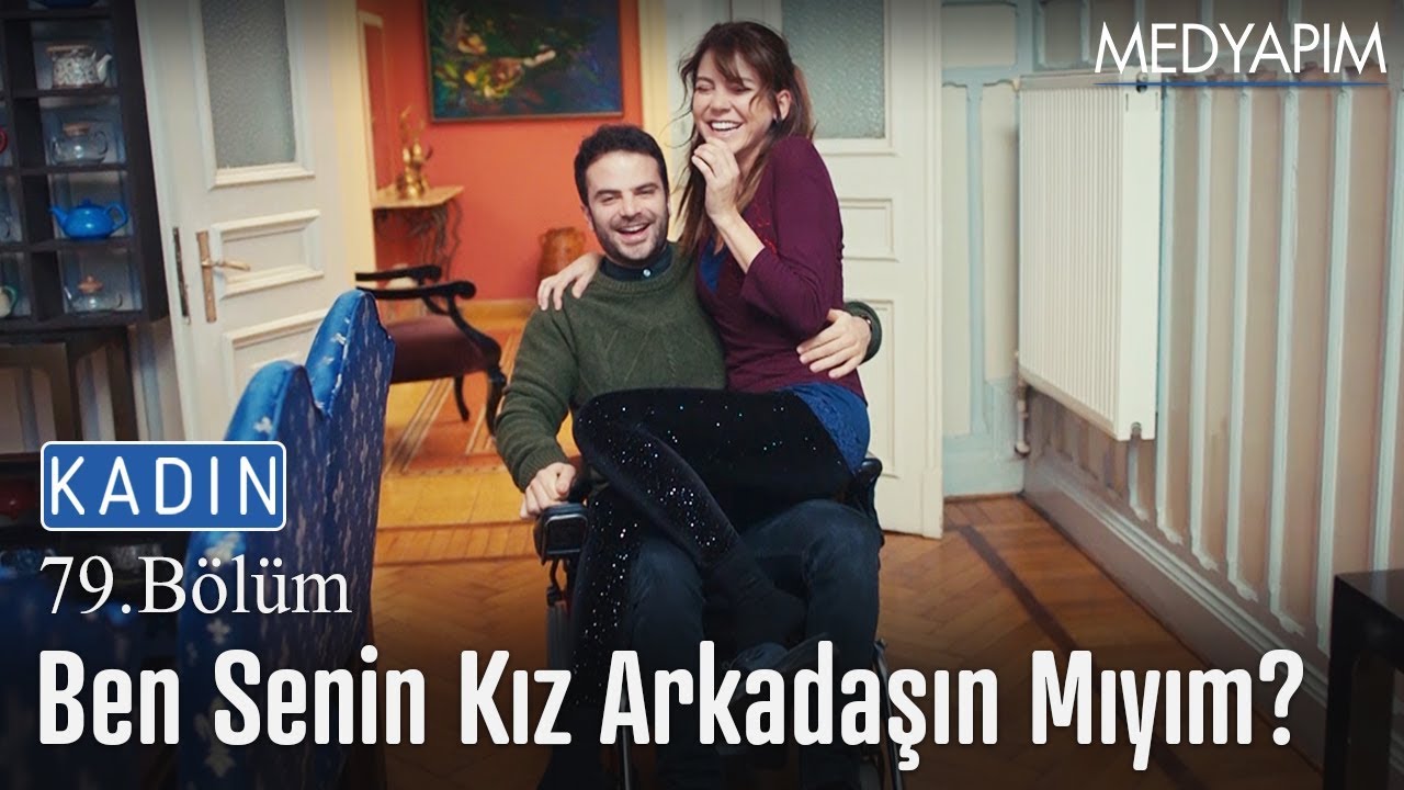 Ben senin kız arkadaşın mıyım canım? - Kadın 79. B&ouml;l&uuml;m