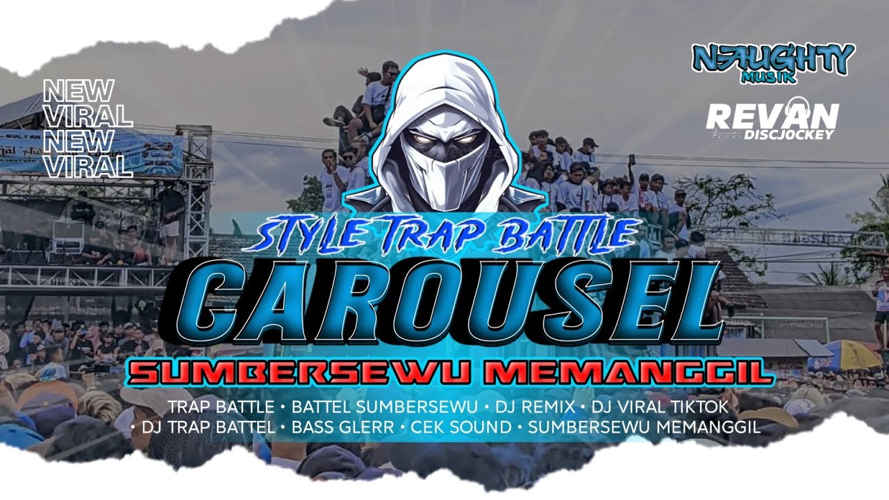 DJ CAROUSEL TRAP BATTEL • AMUNISI BATTEL SUMBERSEWU • DJ REVAN DISCJOCKEY • NAUGHTY MUSIK