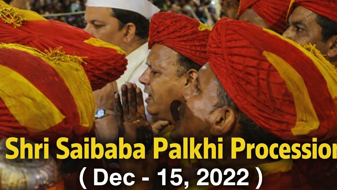 Shri Saibaba Palkhi Procession ( Dec - 15, 2022 )