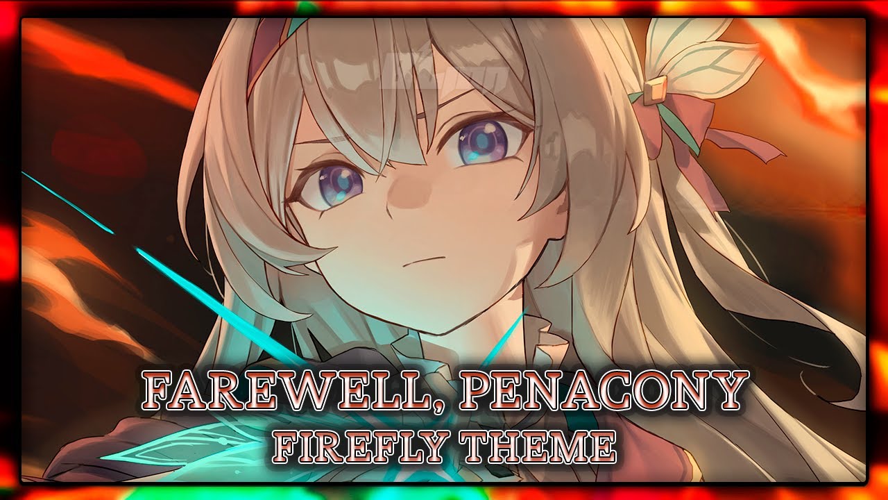 Honkai Star Rail: Farewell, Penacony [Firefly Theme] | EPIC VERSION