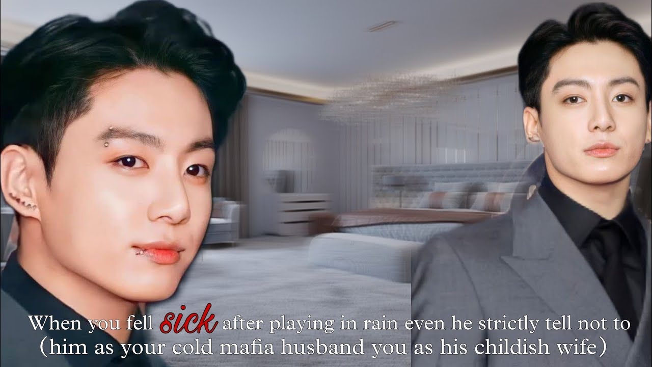 When you fell sick after playing in rain even he strictly tell you not to (childish wife) [Jk ff]