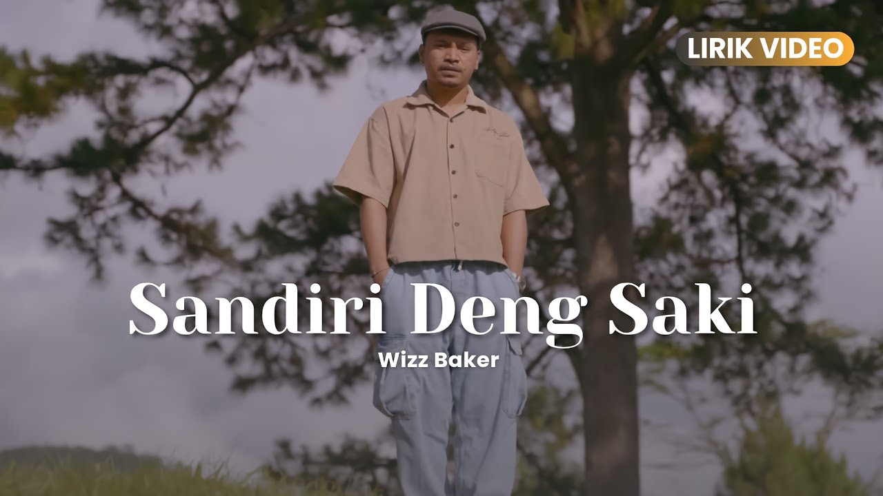 Wizz Baker - Sandiri Deng Saki (Lirik Video) | Lirik Lagu