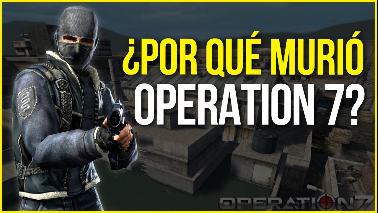 El Triste Final de OPERATION 7: &iquest;Qu&eacute; pas&oacute; realmente?