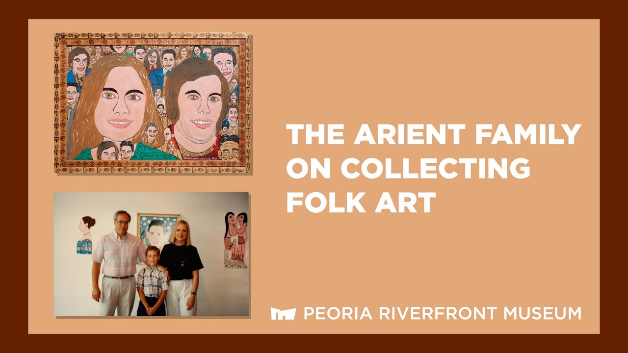 The Arient Family on Collecting Folk Art | Peoria Riverfront Museum