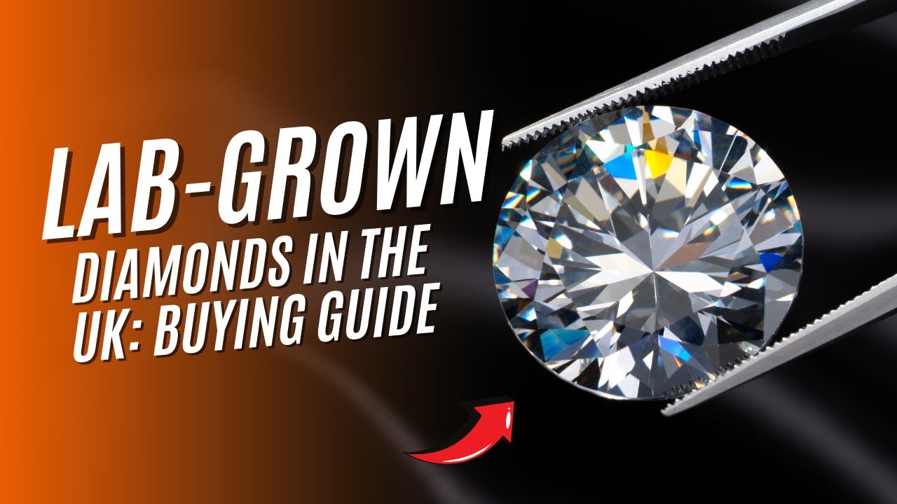 How to Buy Lab Grown Diamonds in the UK: A Complete Guide