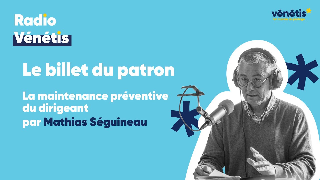Radio Vénétis｜La maintenance préventive du dirigeant par Mathias Séguineau