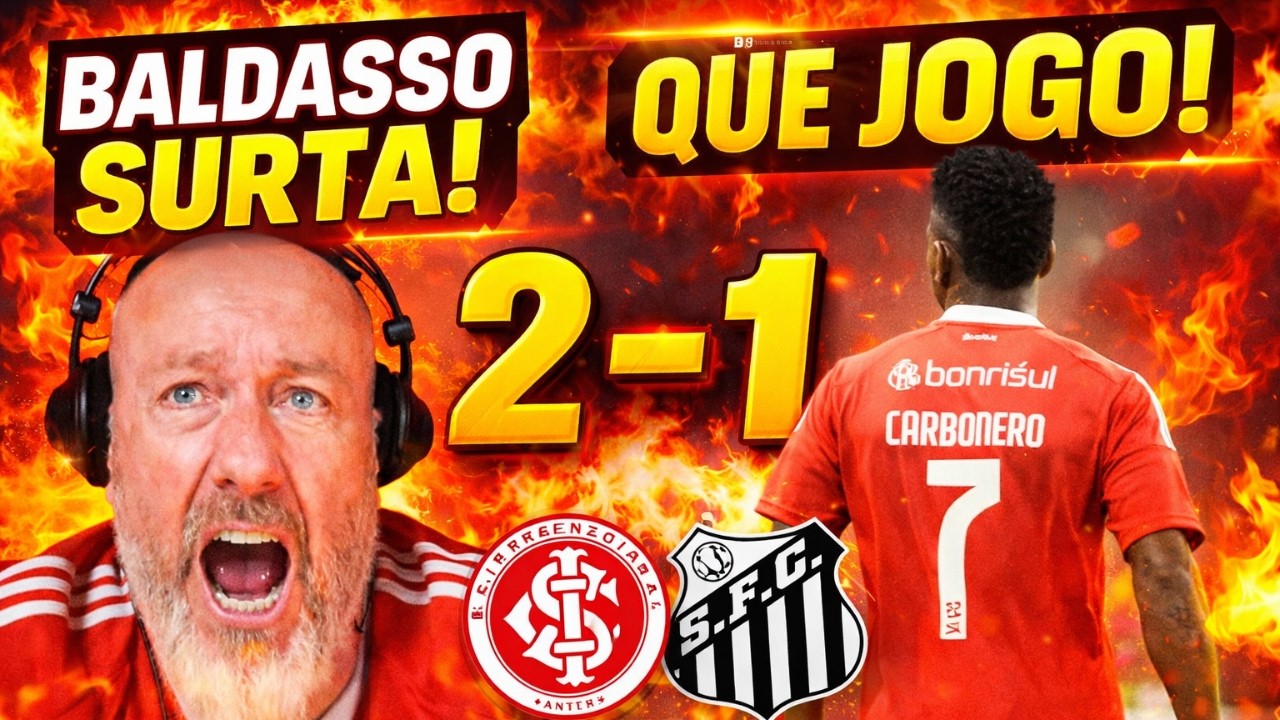 INTER 2x1 SANTOS: BALDASSO ENLOUQUECE COM VIT&Oacute;RIA E EXALTA PESOLANO!