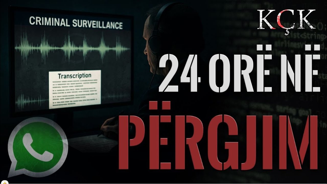 KÇK- 24 orë në përgjim