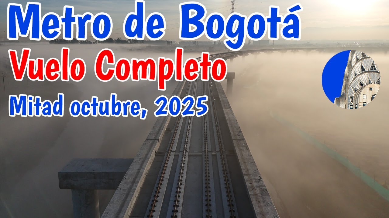 Metro de Bogot&aacute; Vuelo completo mitad Octubre de 2025