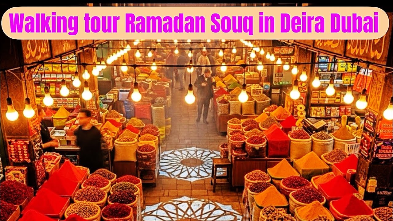 Ramadan Night Market in Old Dubai | Deira Street Food, Spice Perfumes Shopping in Souqs DXB