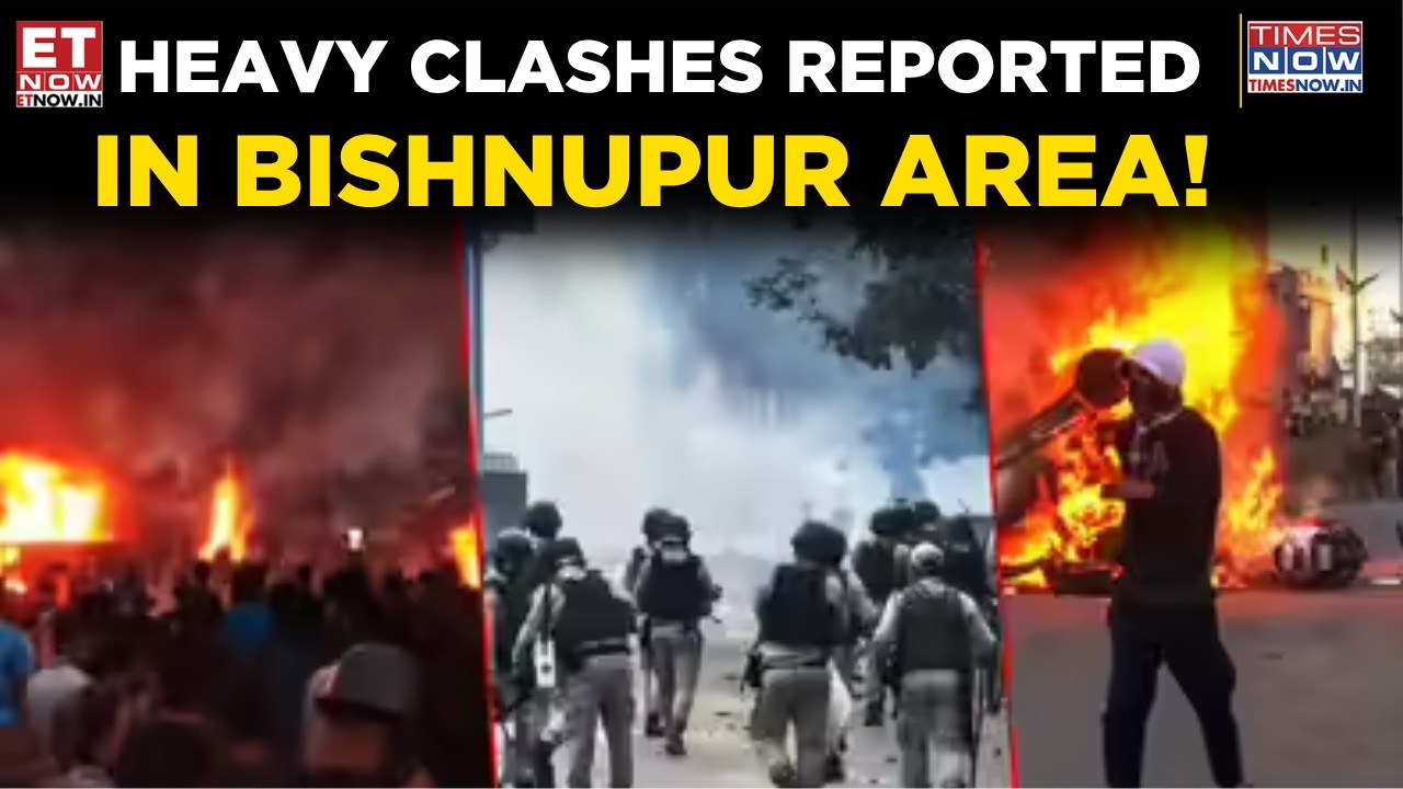 Manipur on Edge: Violent Clashes Break Out in Bishnupur Amid Rising Tensions | Watch | ET Now