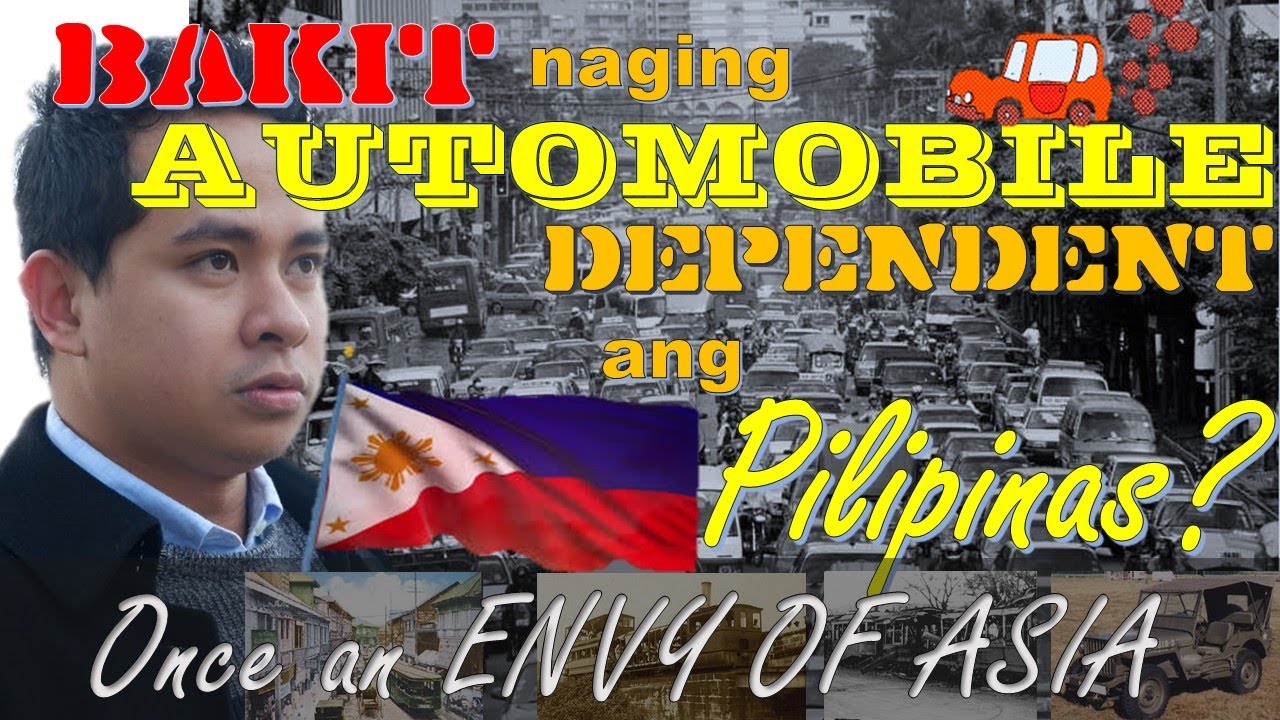 Bakit naging AUTOMOBILE DEPENDENT ang Pilipinas? (Ep.1/2)