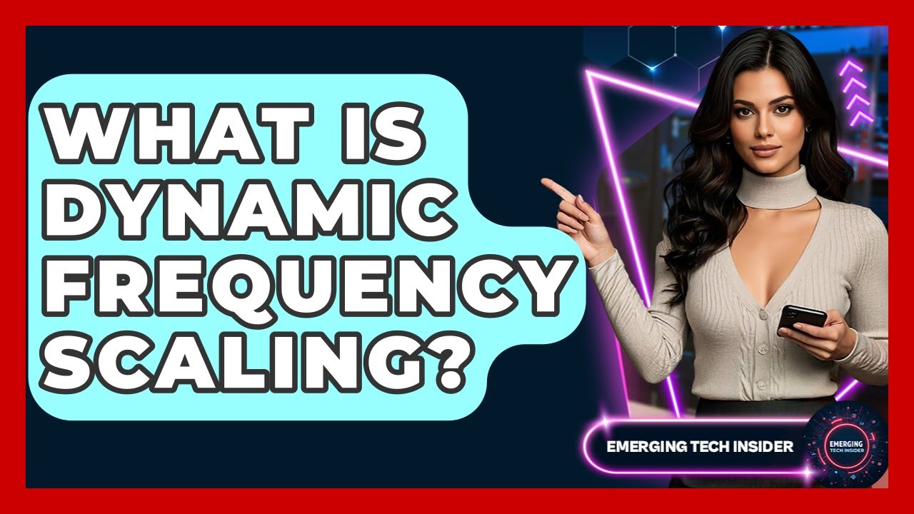 What Is Dynamic Frequency Scaling? - Emerging Tech Insider