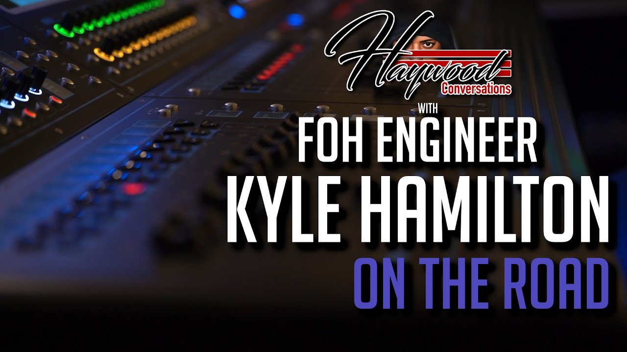 Interview with Kyle Hamilton FOH Engineer