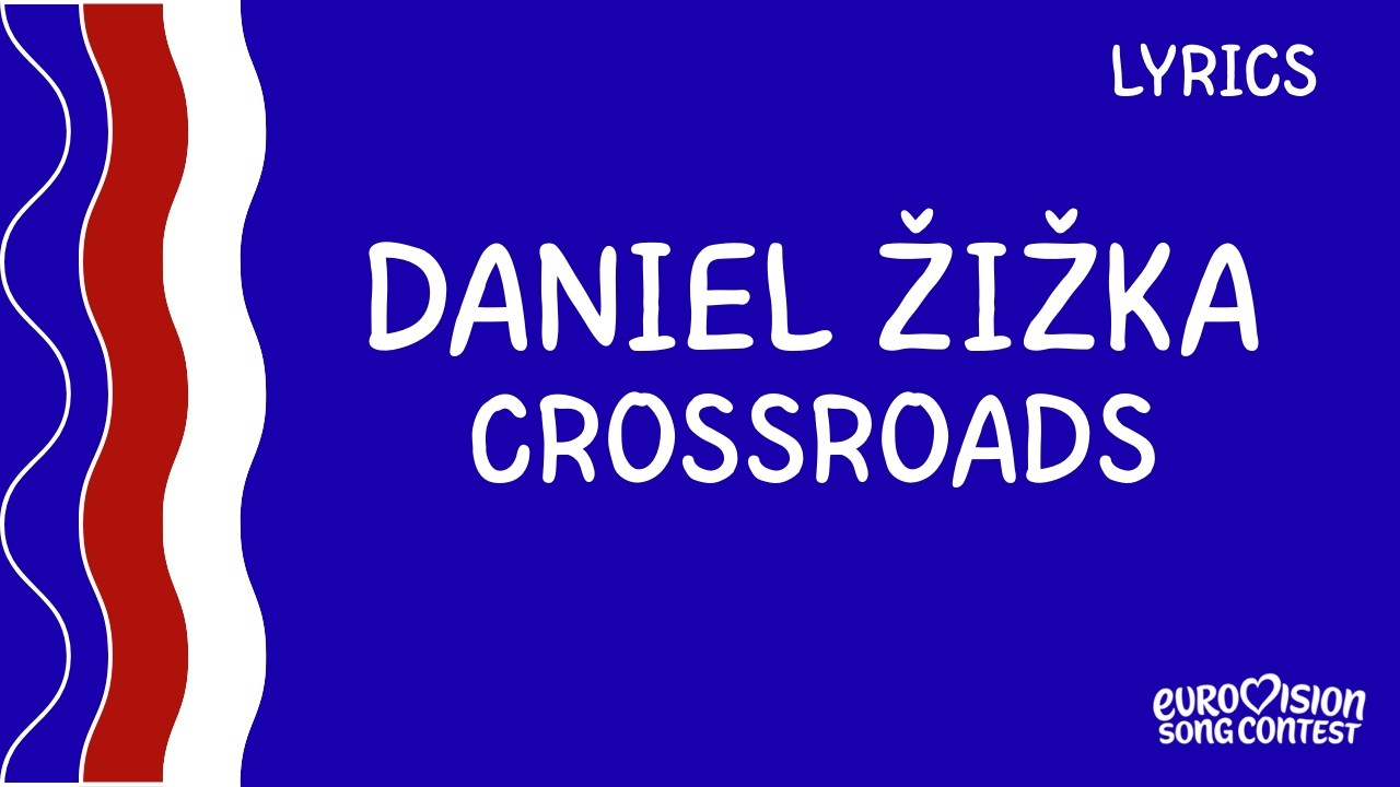 LYRICS - TEXT | DANIEL ZIZKA - CROSSROADS | EUROVISION 2026 CZECHIA