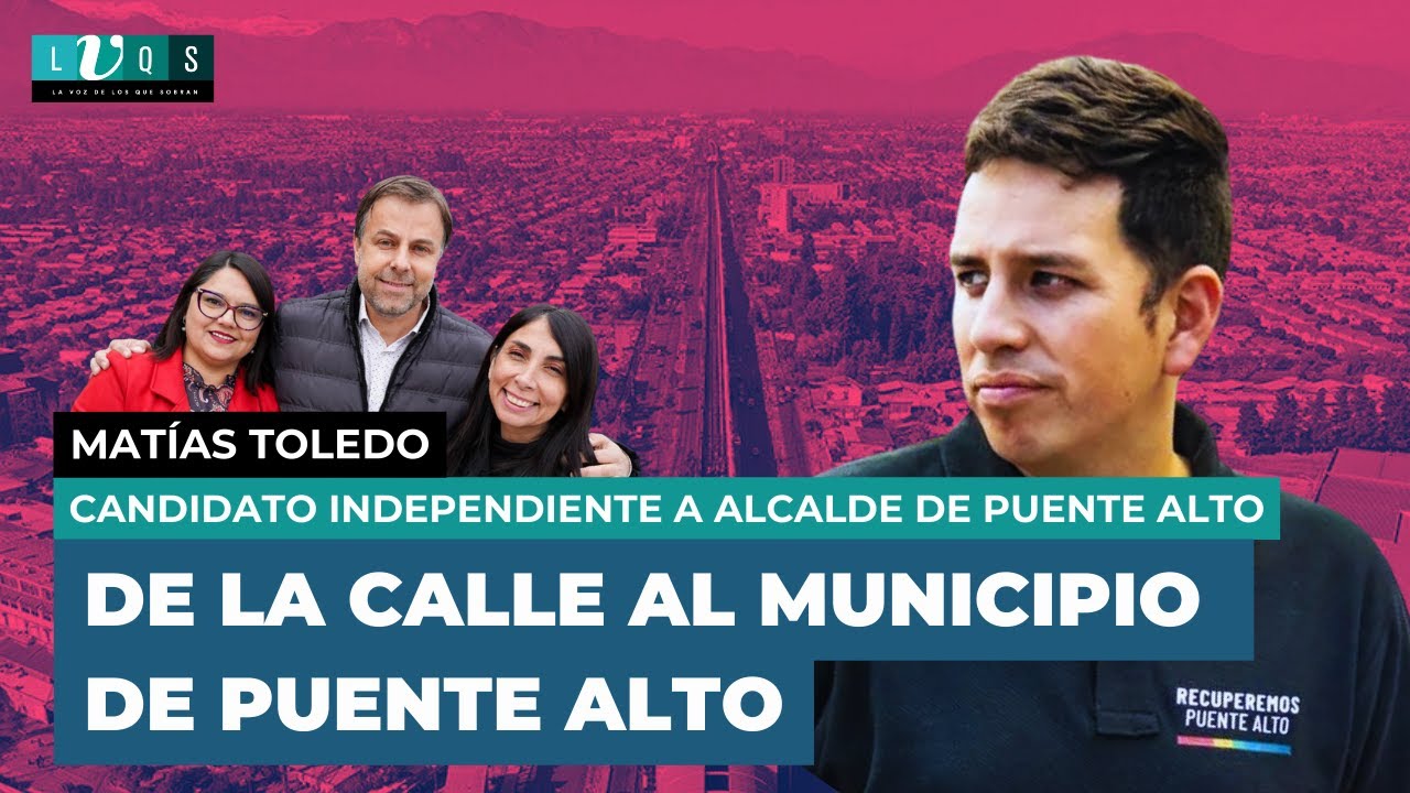 De la calle al municipio de Puente Alto: La historia familiar y popular de Matías Toledo