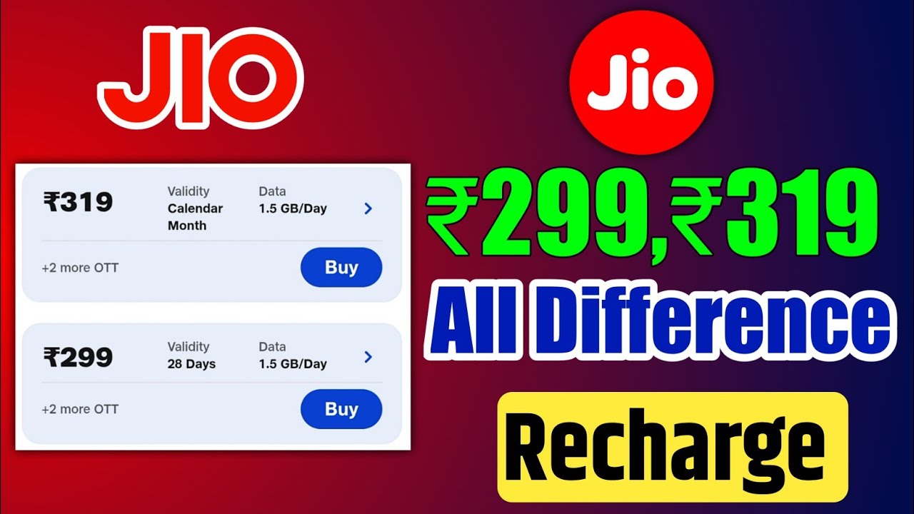 Jio ₹319 Vs ₹299 Recharge Plan All Details And Velidity 🔥 | Jio Recharge Plan