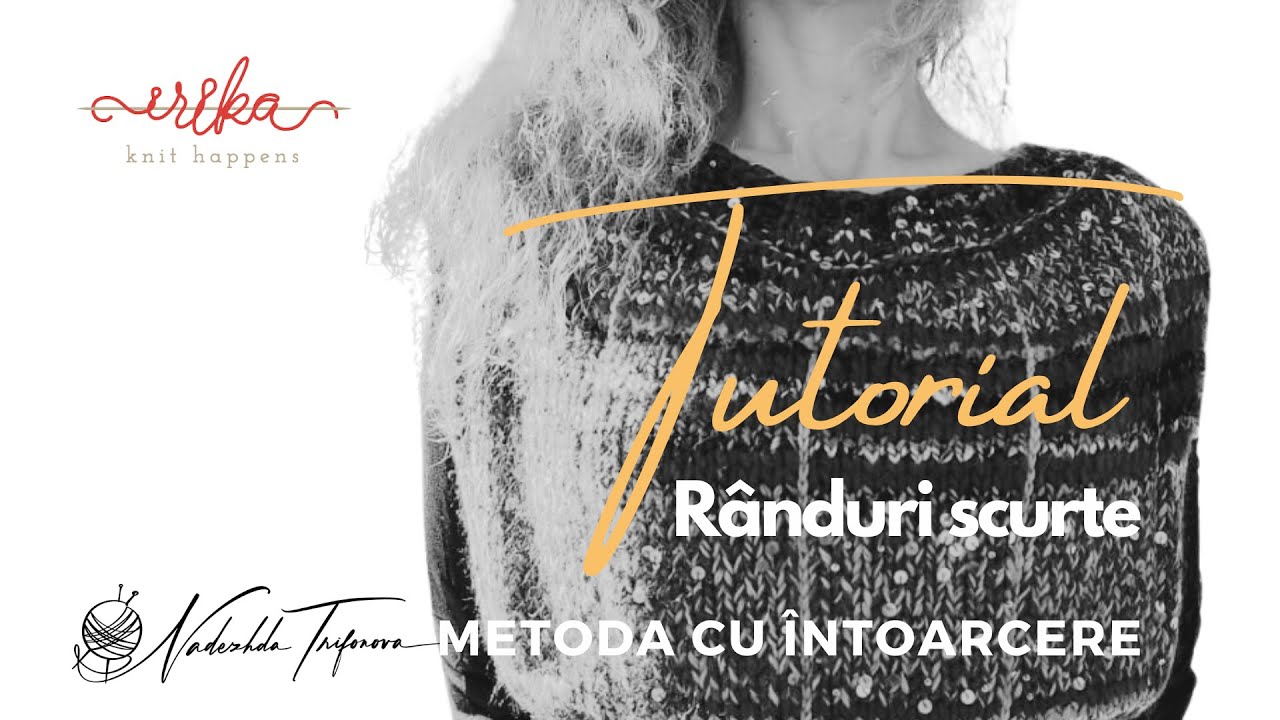 Tutorial de tricotat rânduri scurte - metoda cu întoarcere