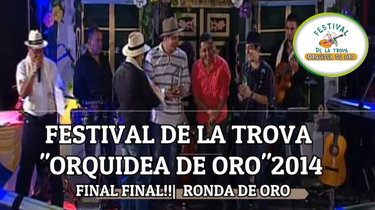 🤠FINAL FINAL!! | RONDA DE ORO | 2014 | 🌺FESTIVAL DE LA TROVA 