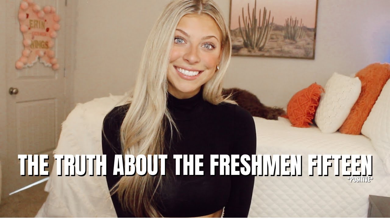 THE TRUTH ABOUT THE FRESHMEN FIFTEEN: my experience & a pep talk | Erin Alexis