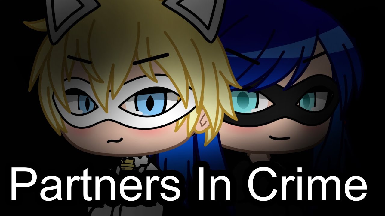 Partners In Crime || GCMV || Miraculous Ladybug