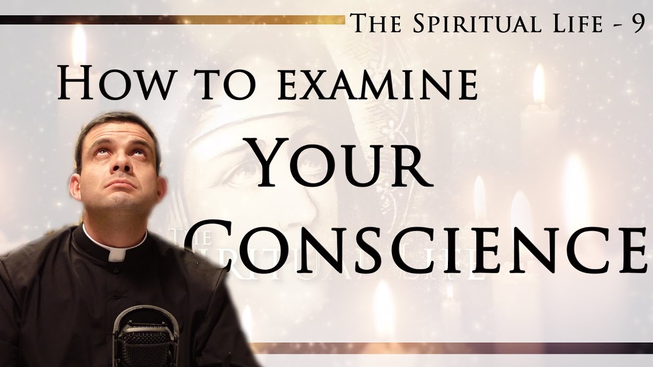 Improve your Spiritual Life 9- On Examination of Conscience
