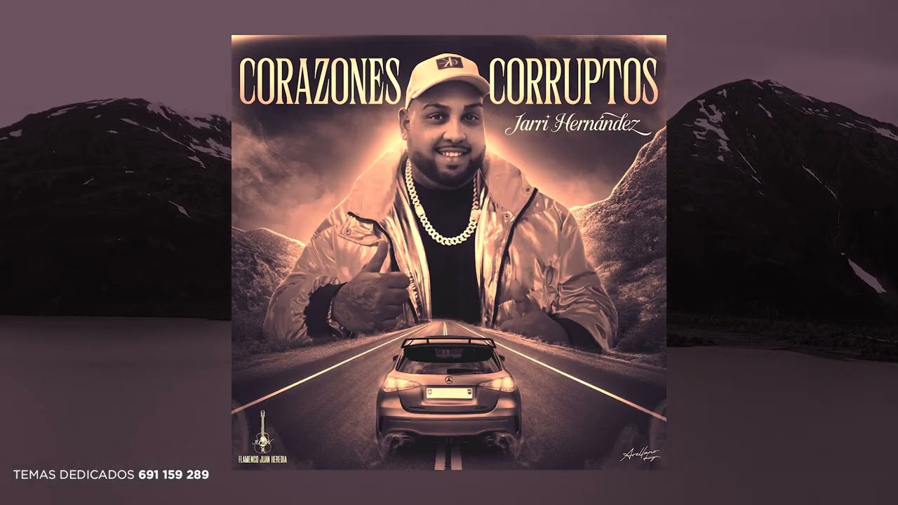 JARRI HERNÁNDEZ- CORAZONES CORRUPTOS (Ft. Flamenco Juan Heredia)