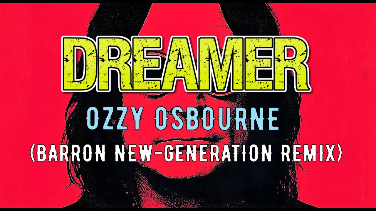 Ozzy Osbourne - Dreamer (Barron New-Generation Remix)