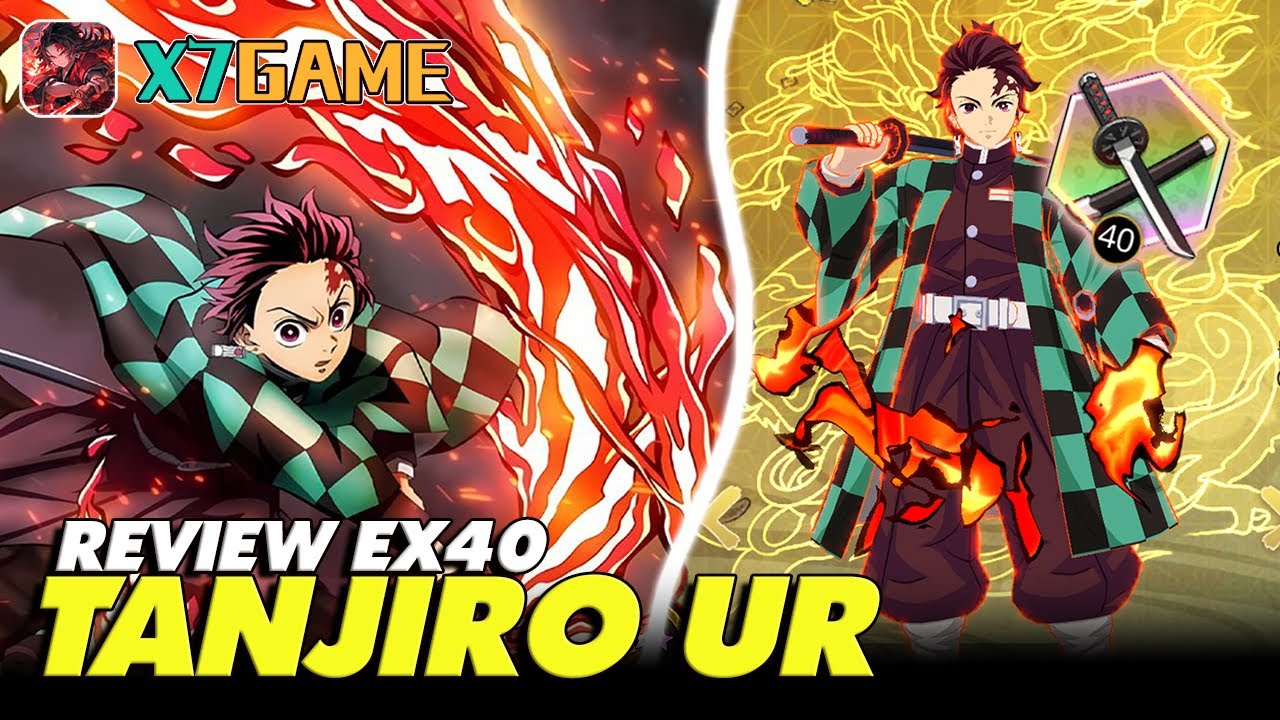 Review Sức Mạnh TANJIRO UR EX 40 - Liệu có XỨNG ĐÁNG để đầu tư║Demon Slayer #X7GAM
