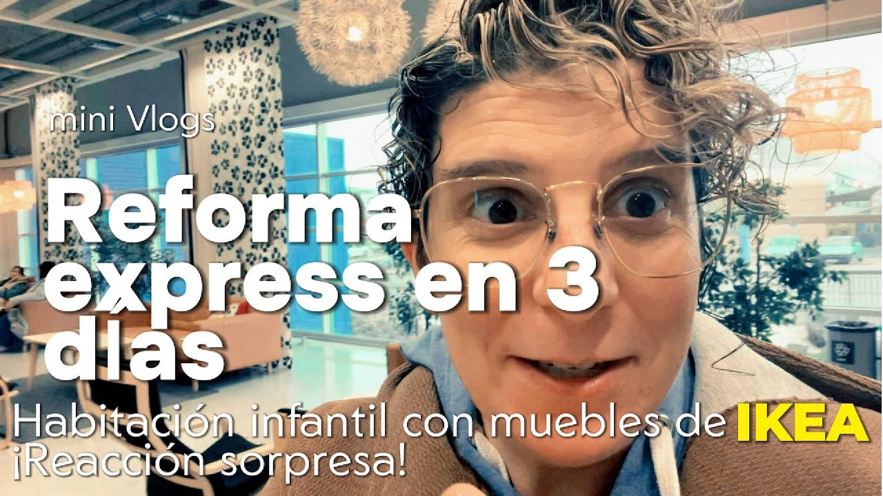 Reforma express en 3 d&iacute;as: Cambio radical de habitaci&oacute;n infantil con IKEA...&iexcl;sorpresa para mi hijo!