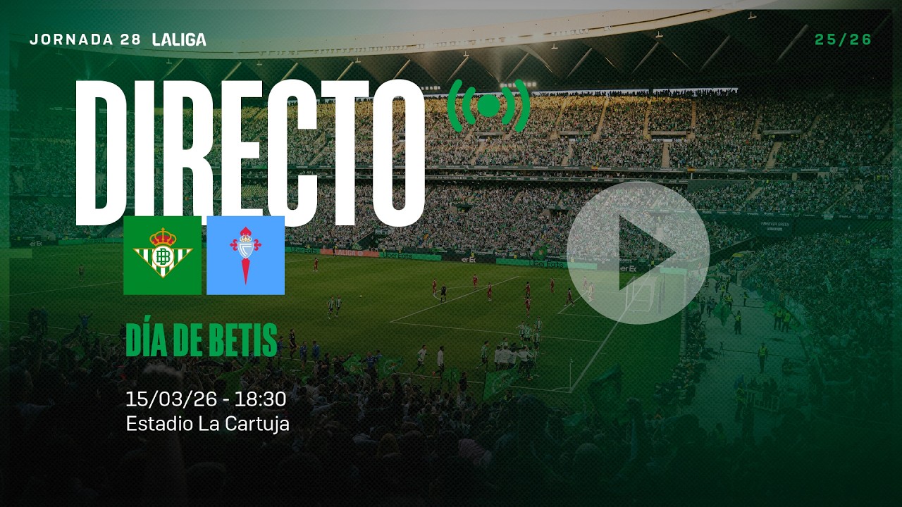 🚨 DIRECTO | Real Betis - RC Celta de Vigo ⚽💚 | VÍVELO CON NOSOTROS