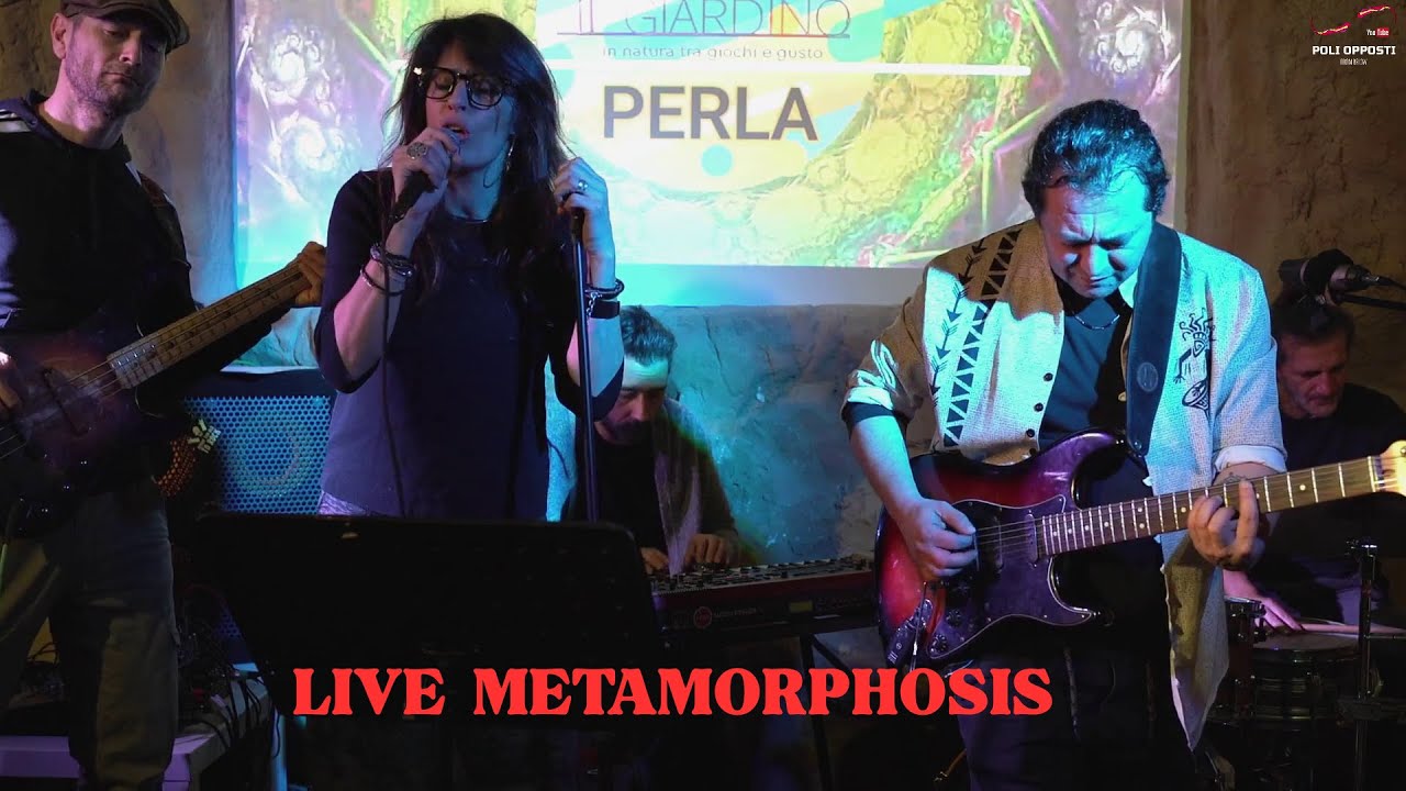 PERLA LIVE METAMORPHOSIS