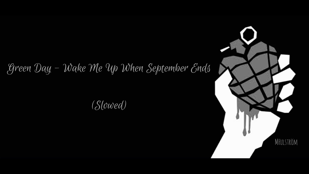 Green Day - Wake Me Up When September Ends (slowed)