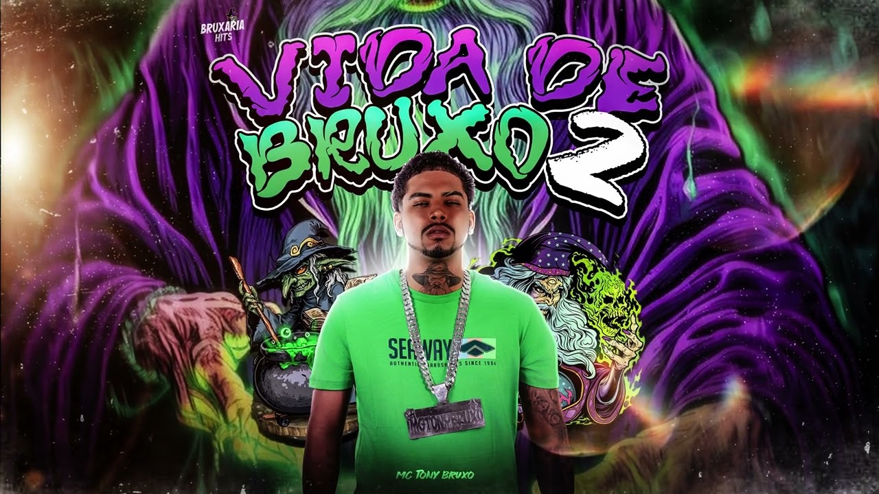 VIDA DE BRUXO 2 - MC TONY BRUXO, DJ CRUZ 081, BRUXARIA HITS