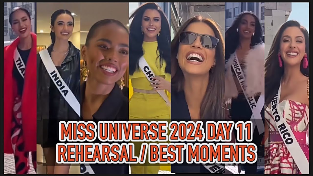 DAY 11 OF MISS UNIVERSE 2024 | 1ST DAY OF REHEARSAL | BEST MOMENTS | UPDATES