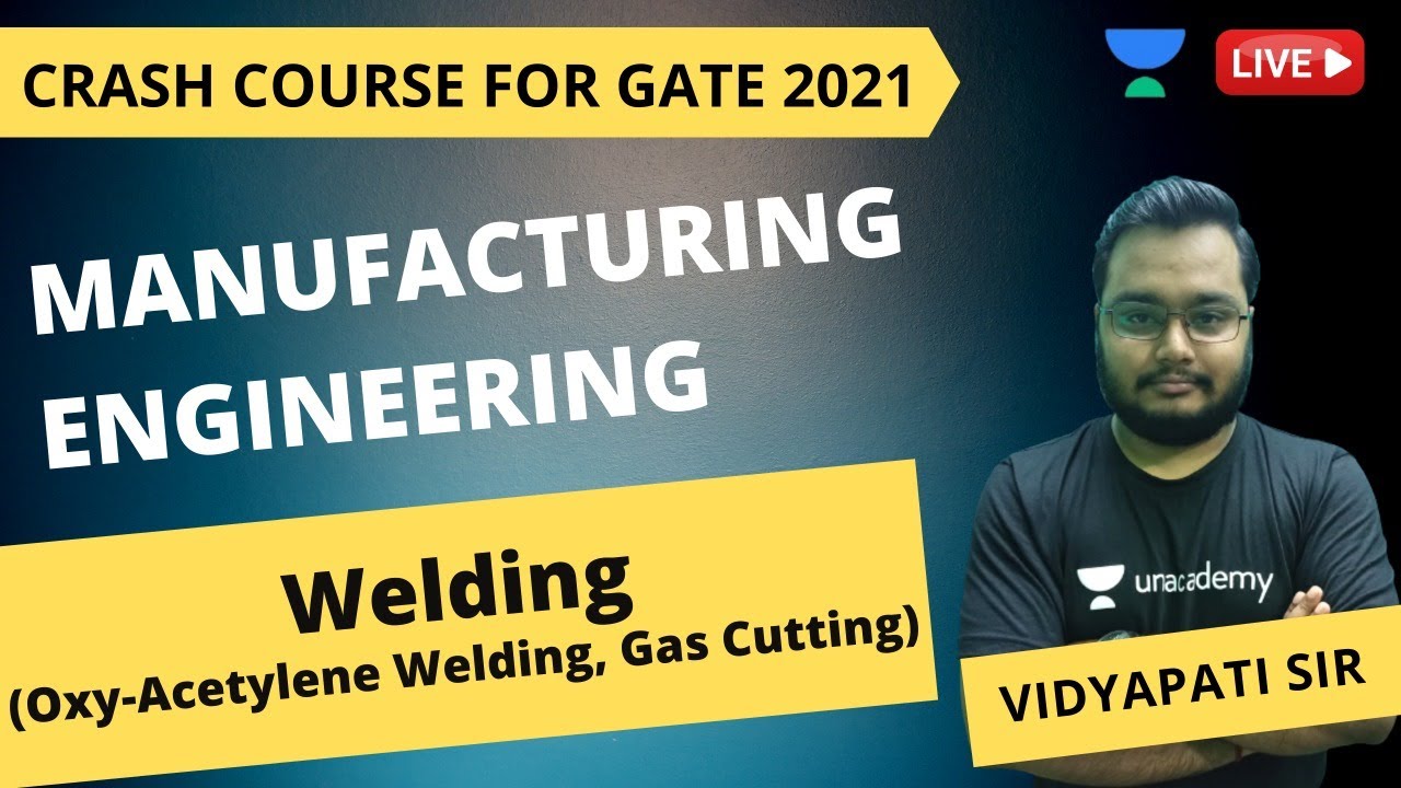 L18 | Welding (Oxy-Acetylene Welding, Gas Cutting) | Manufacturing Engineering | GATE 2021