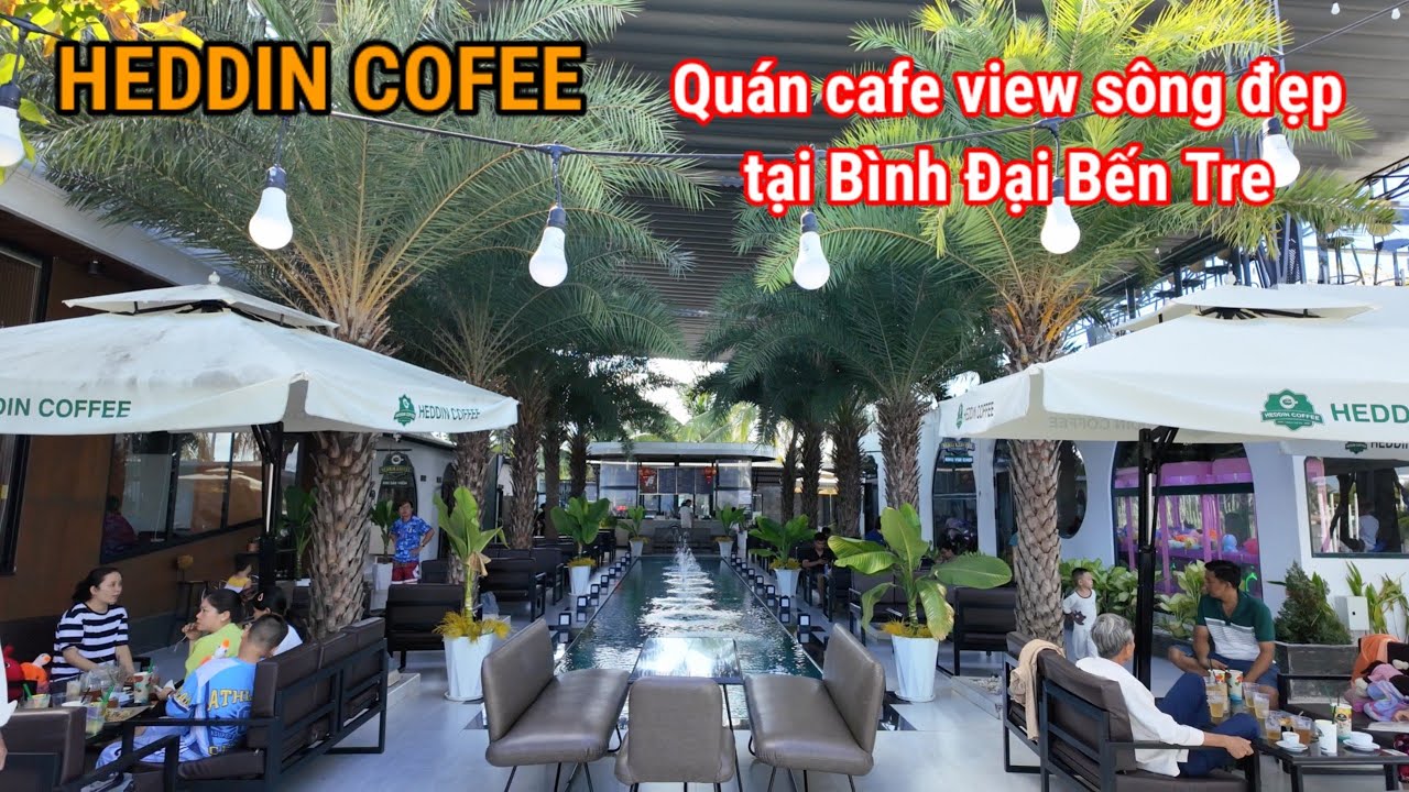 Khám phá HEDDIN COFFEE - Quán Cafe đẹp tại Bình Đại Bến Tre | Travel Ben Tre, Viet Nam
