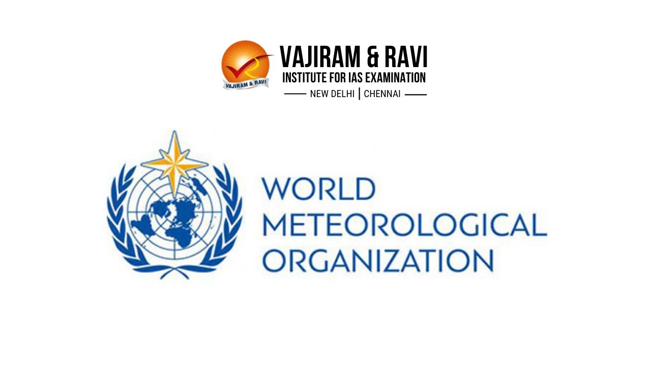 World Meteorological Organization | General Studies for UPSC CSE | Vajiram & Ravi