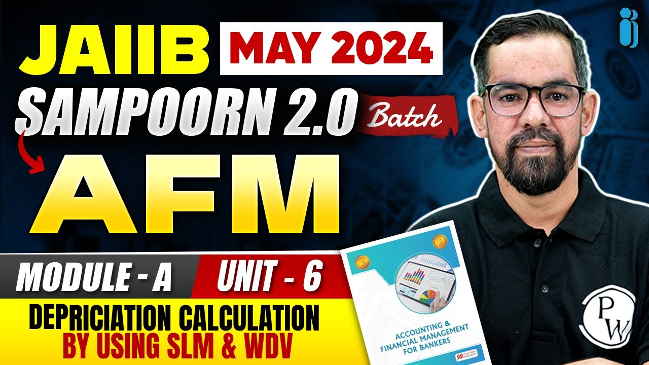 JAIIB May 2024 | AFM Module A Unit 6 | Depreciation Calculation by using SLM & WDV | JAIIB Exam 2024