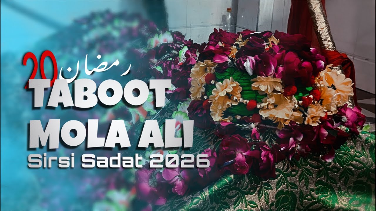 🔴Live Taboot Mola Ali(a.s) | 20 Ramzan | Sirsi Sadat 2026 | Kazim Youth