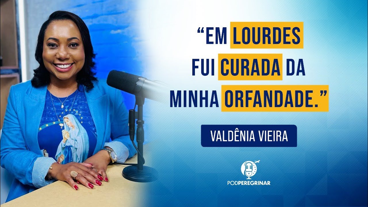 Valdênia Vieira | Missionária Comunidade Canção Nova | Peregrinação | PodPeregrinar | #12