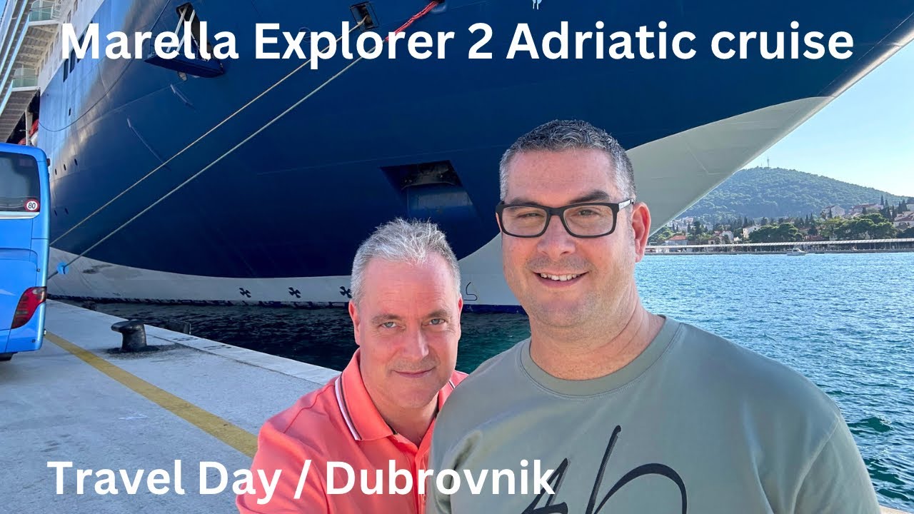 Marella Explorer 2 Adriatic Cruise - Travel day to Dubrovnik