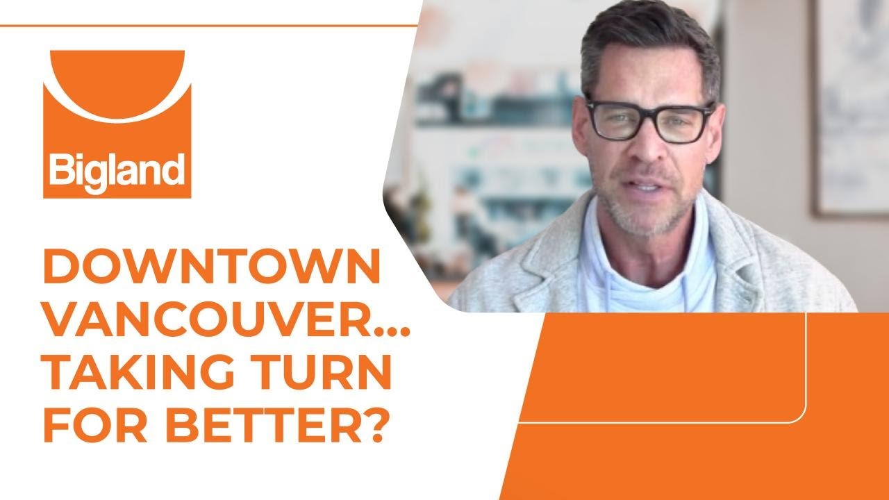Downtown Vancouver Taking Turn For Better?