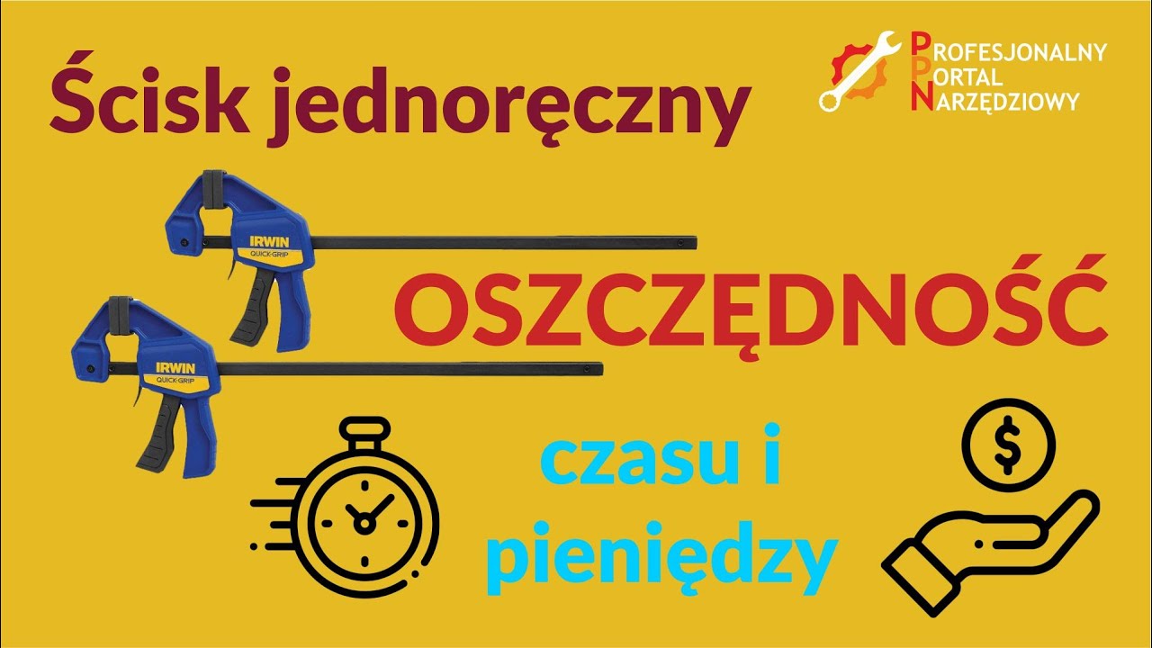 Ściski Irwin. Oszczędność  czasu i pieniędzy!