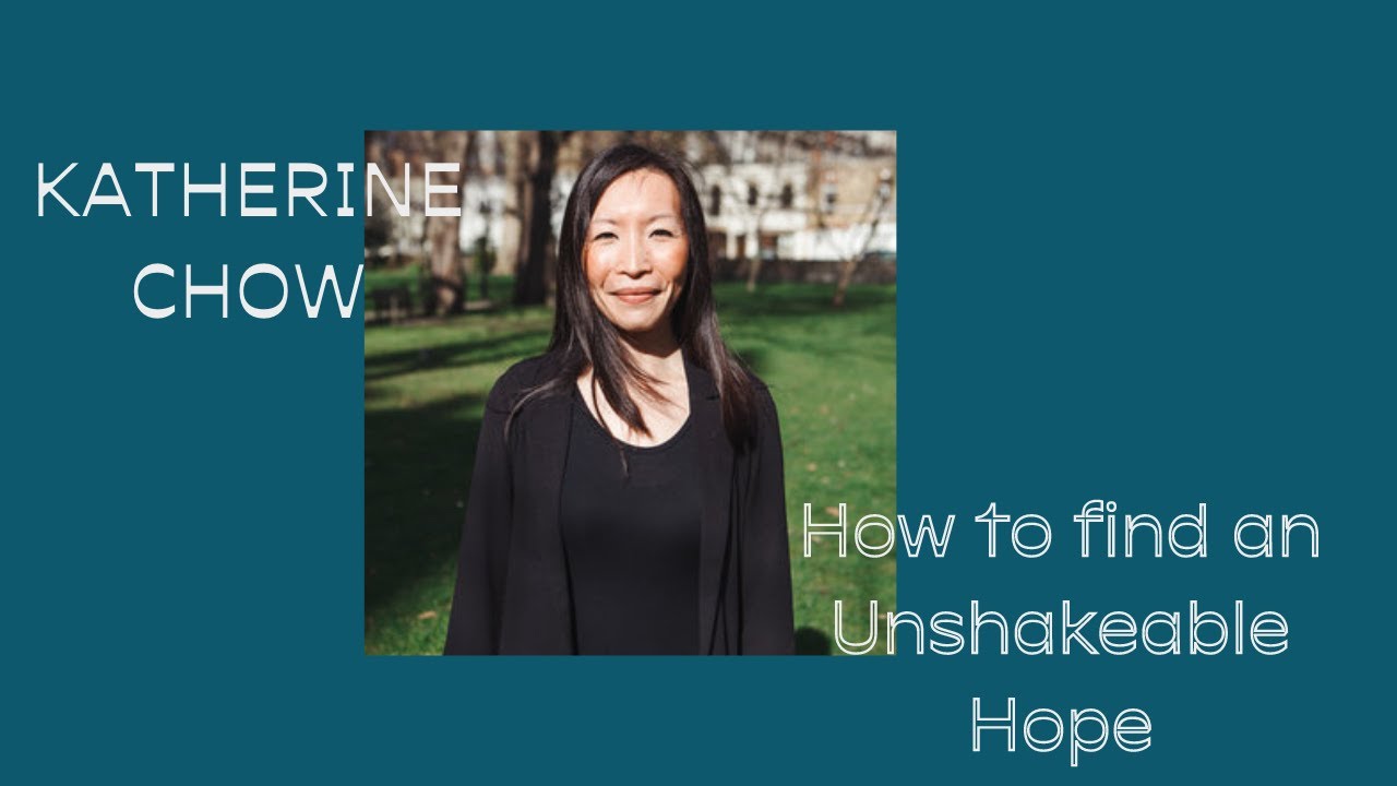 How to find an Unshakeable Hope - Katherine Chow - HTB at Home