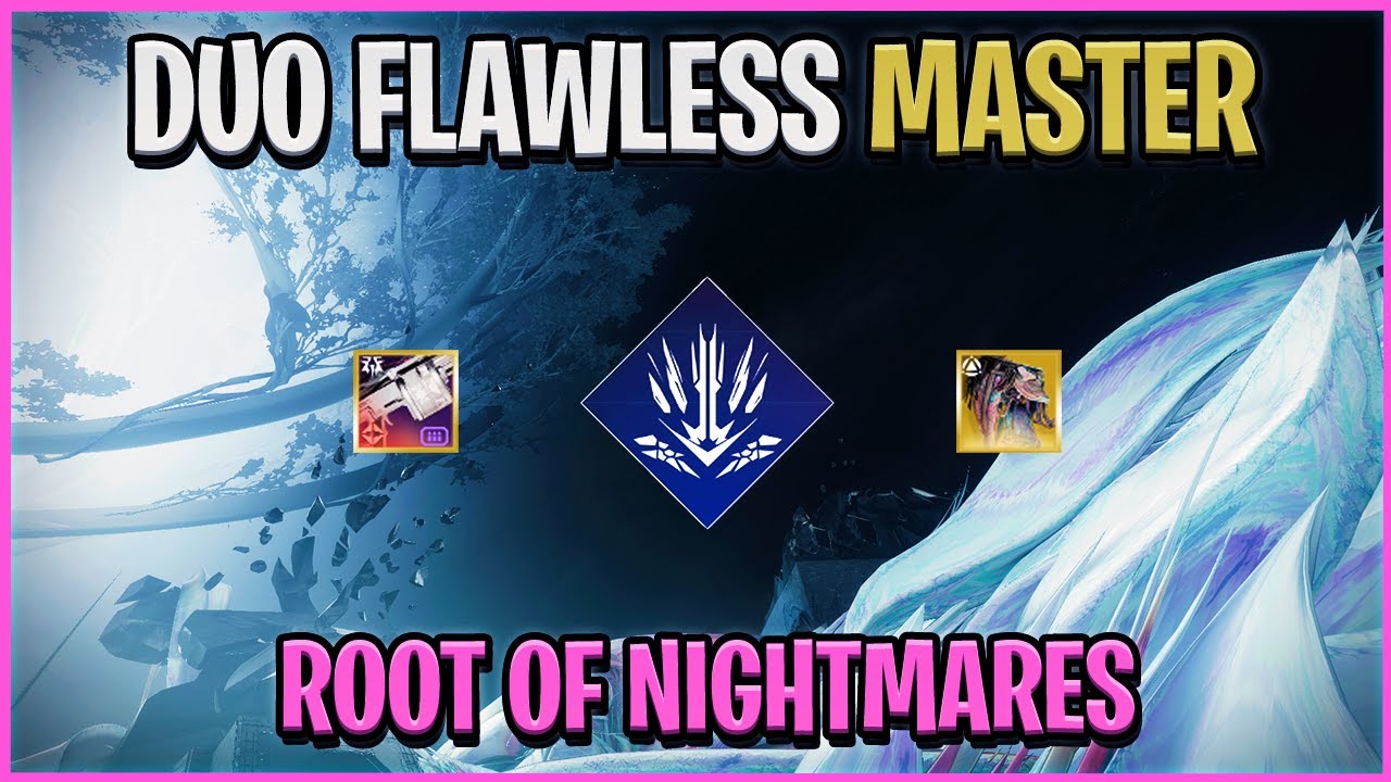 Duo Flawless MASTER Root of Nightmares